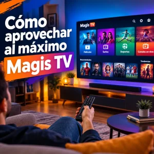 Cómo aprovechar al máximo Magis TV